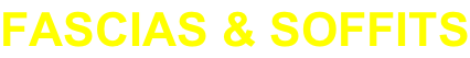 FASCIAS & SOFFITS